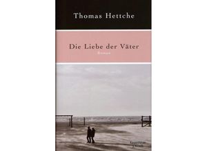 9783462041873 - Die Liebe der Väter - Thomas Hettche Gebunden