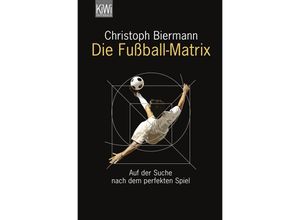 9783462042535 - Die Fußball-Matrix - Christoph Biermann Taschenbuch