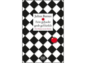 9783462044386 - Fein gehackt und grob gewürfelt - Julian Barnes Taschenbuch