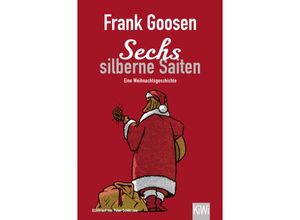 9783462048384 - Sechs silberne Saiten - Frank Goosen Taschenbuch