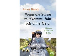 9783462052114 - KiWi Taschenbücher   Wenn die Sonne rauskommt fahr ich ohne Geld - Jonas Baeck Taschenbuch