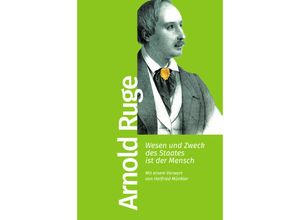 9783462500097 - Wesen und Zweck des Staates ist der Mensch - Arnold Ruge Taschenbuch