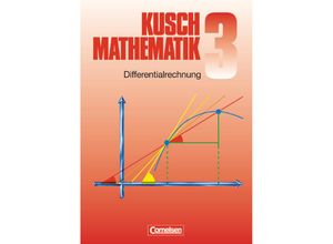 9783464413036 - Mathematik Neuausgabe 3 Kusch Mathematik - Bisherige Ausgabe - Band 3 - Lothar Kusch Heinz Jung Hans-Joachim Rosenthal Ulrich Klein Kartoniert (TB)