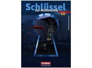 9783464520109 - Schlüssel zur Mathematik   Schlüssel zur Mathematik - Mittelschule Sachsen - 10 Schuljahr - Gabriele Schenk Udo Wennekers Herbert Strohmayer Martina Verhoeven Günter Ruprecht Matthias Schubert Jörg Meyer Gebunden