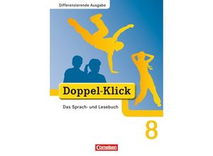 9783464611814 - Doppel-Klick - Das Sprach- und Lesebuch   Doppel-Klick - Das Sprach- und Lesebuch - Differenzierende Ausgabe - 8 Schuljahr - August-Bernhard Jacobs Beate Hallmann Dorothee Gaile Silke González León Petra Altschuh-Riederer Gebunden