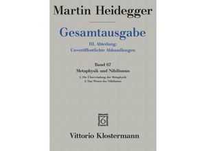 9783465006022 - Gesamtausgabe 67 Metaphysik und Nihilismus 1 Die Überwindung der Metaphysik (1938 39) 2 Das Wesen des Nihilismus (1946-48) - Martin Heidegger Leinen