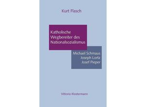 9783465027065 - Katholische Wegbereiter des Nationalsozialismus - Kurt Flasch Kartoniert (TB)