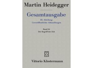 9783465033585 - Gesamtausgabe Bd64 Der Begriff der Zeit (1924) Anhang Der Begriff der Zeit Vortrag vor der Marburger Theologenschaft Juli 1924 - Martin Heidegger Leinen