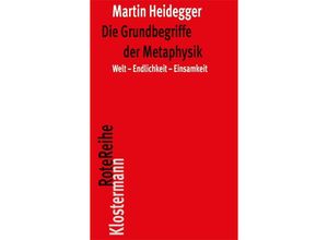 9783465040934 - Die Grundbegriffe der Metaphysik - Martin Heidegger Kartoniert (TB)