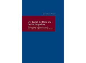 9783465043898 - Der Teufel die Hexe und der Rechtsgelehrte - Christopher Lattmann Kartoniert (TB)