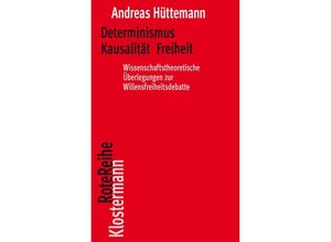 9783465046349 - Determinismus Kausalität Freiheit - Andreas Hüttemann Gebunden