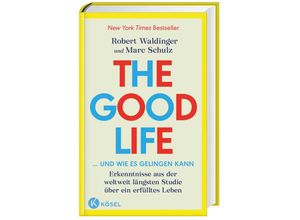 9783466347704 - The Good Life  und wie es gelingen kann - Robert Waldinger Marc Schulz Gebunden