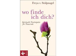 9783466371136 - Wo finde ich dich? - Freya von Stülpnagel Gebunden