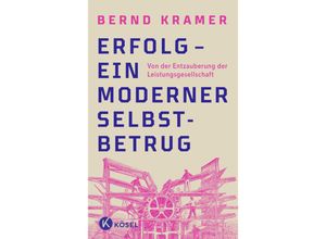 9783466373079 - Erfolg - ein moderner Selbstbetrug - Bernd Kramer Kartoniert (TB)