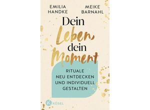 9783466373130 - Dein Leben dein Moment - Emilia Handke Meike Barnahl Kartoniert (TB)