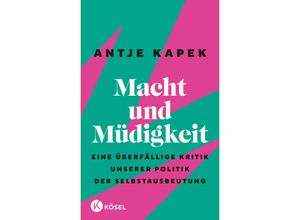 9783466373147 - Macht und Müdigkeit - Antje Kapek Gebunden