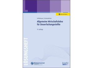 9783470527505 - Allgemeine Wirtschaftslehre für Steuerfachangestellte - Lösungsheft - Lutz Schlafmann Oliver Zschenderlein Kartoniert (TB)