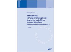 9783470592237 - Trainingsmodul Leistungserstellungsprozesse steuern und kontrollieren für Industriekaufleute - Alexander Strasser Gerhard Clemenz Kartoniert (TB)