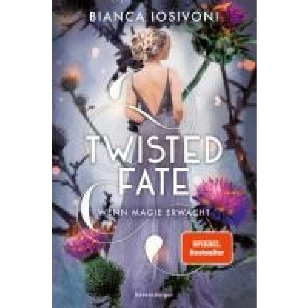 9783473402199 - Iosivoni Bianca Twisted Fate Band 1 Wenn Magie erwacht (Epische Romantasy von SPIEGEL-Bestsellerautorin Bianca Iosivoni)