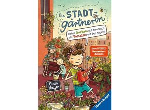 9783473404766 - Die Stadtgärtnerin Band 1 Lieber Gurken auf dem Dach als Tomaten auf den Augen! (Bestseller-Autorin von Der magische Blumenladen) - Gina Mayer Gebunden