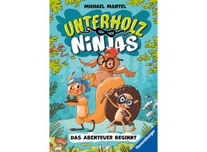 9783473405244 - Das Abenteuer beginnt   Unterholz-Ninjas Bd1 - Michael Mantel Gebunden