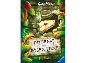 9783473408511 - Die Reise   Das Internat der bösen Tiere Bd3 - Gina Mayer Gebunden