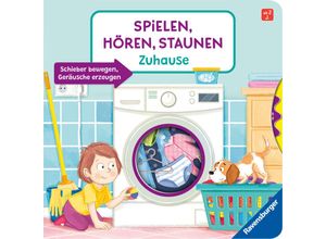 9783473419098 - Pappbilderbuch - Spielen hören staunen   Spielen Hören Staunen Zuhause Ein Sound-Spielbuch ohne Batterie und Elektronik - Katharina Wieker Pappband