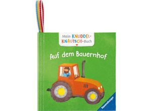 9783473420841 - Mein Knuddel-Knautsch-Buch Auf dem Bauernhof  robust waschbar und federleicht Praktisch für zu Hause und unterwegs Gebunden