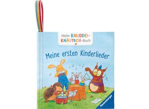 9783473420865 - Pappbilderbuch - Mein Knuddel-Knautsch-Buch   Mein Knuddel-Knautsch-Buch Meine ersten Kinderlieder  robust waschbar und federleicht Praktisch für zu Hause und unterwegs Gebunden