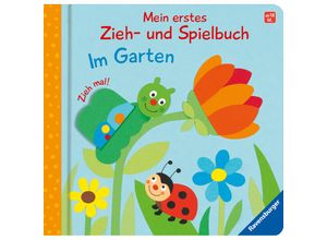 9783473439836 - Sandra Grimm - GEBRAUCHT Mein erstes Zieh- und Spielbuch Im Garten - Preis vom 02102023 050404 h