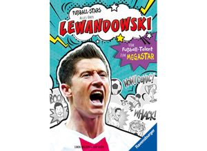 9783473463503 - Fußball-Stars - Lewandowski Vom Fußball-Talent zum Megastar (Erstlesebuch ab 7 Jahren) Fußball-Geschenke für Jungs und Mädchen - Simon Mugford Gebunden