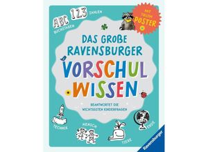 9783473480616 - Das große Ravensburger Vorschulwissen beantwortet Kinderfragen zu unterschiedlichsten Themen kompetent altersgerecht und verständlich - Johanna Friedl Anne Scheller Martina Gorgas Gebunden