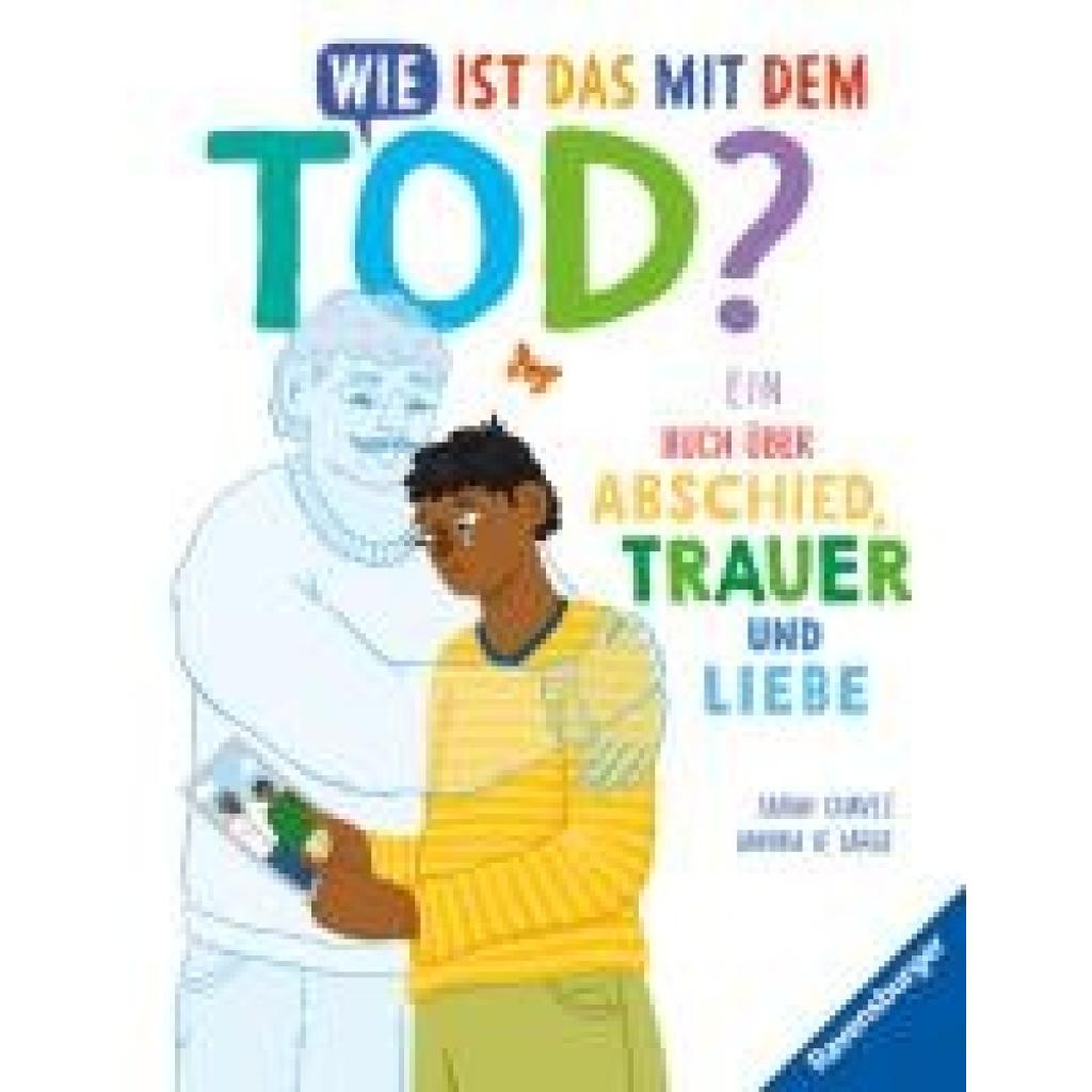 9783473480784 - Chavez Sarah Wie ist das mit dem Tod? Ein Buch über Abschied Trauer und Liebe