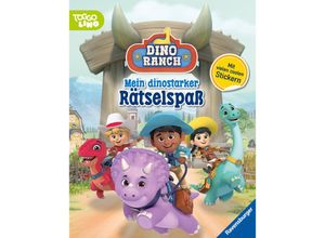 9783473489282 - Ravensburger Dino Ranch Mein dinostarker Rätselspaß - mit Stickern - coole Knobeleien kreative Beschäftigung mit den Lieblingscharakteren aus der Serie Kartoniert (TB)