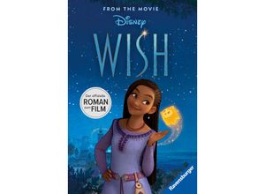 9783473497485 - Disney   Disney Wish - Der offizielle Roman zum Film Zum Selbstlesen ab 8 Jahren Mit exklusiven Bildern aus dem Film (Disney Roman zum Film) Gebunden