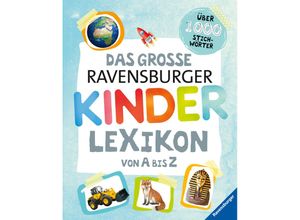 9783473550883 - Ravensburger Lexika   Das große Ravensburger Kinderlexikon von A bis Z - Christina Braun Anne Scheller Gebunden