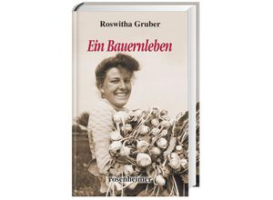 9783475544217 - Ein Bauernleben - Roswitha Gruber Gebunden