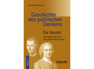 9783476016324 - Geschichte des politischen Denkens   3 1   Die NeuzeitTl1 - Henning Ottmann Kartoniert (TB)