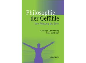 9783476017673 - Fachbuch Metzler   Philosophie der Gefühle   - Christoph Demmerling Hilge Landweer Kartoniert (TB)