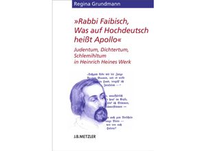 9783476022738 - Heine-Studien   Rabbi Faibisch Was auf Hochdeutsch heißt Apollo   - Regina Grundmann Kartoniert (TB)