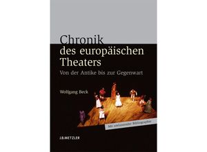 9783476022950 - Chronik des europäischen Theaters   - Wolfgang Beck Kartoniert (TB)
