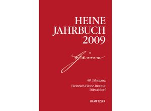 9783476023339 - Heine-Jahrbuch   Heine-Jahrbuch 2009 - Heinrich-Heine-Institut Düsseldorf Kartoniert (TB)