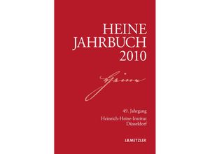 9783476023629 - Heine-Jahrbuch   Heine-Jahrbuch 2010 - Heinrich-Heine-Institut Düsseldorf Kartoniert (TB)