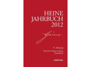 9783476024602 - Heine-Jahrbuch   Heine-Jahrbuch 2012 - Heinrich-Heine-Institut Düsseldorf Kartoniert (TB)