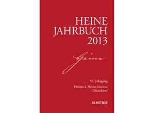 9783476024978 - Heine-Jahrbuch   Heine-Jahrbuch 2013 - Heinrich-Heine-Institut Düsseldorf Kartoniert (TB)