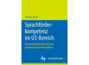 9783476047052 - Sprachförderkompetenz im U3-Bereich   - Sabrina Geyer Kartoniert (TB)