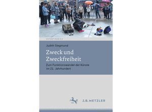 9783476048042 - Zweck und Zweckfreiheit - Judith Siegmund Kartoniert (TB)