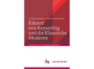 9783476048912 - Abhandlungen zur Literaturwissenschaft   Eduard von Keyserling und die Klassische Moderne Kartoniert (TB)