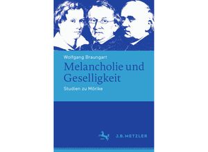 9783476048936 - Melancholie und Geselligkeit - Wolfgang Braungart Kartoniert (TB)