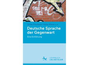 9783476049209 - Deutsche Sprache der Gegenwart - Ulrike Freywald Heike Wiese Hans C Boas Katharina Brizic Antje Dammel Stephan Elspaß Kartoniert (TB)